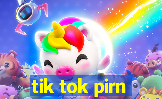 tik tok pirn